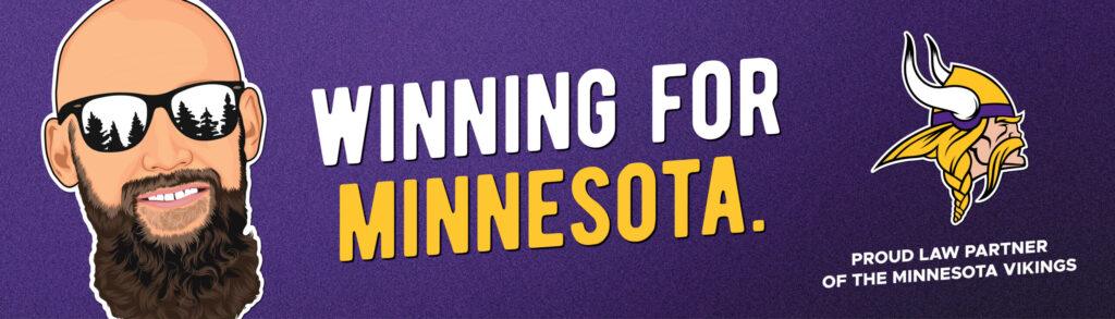 Winning for Minnesota Banner - Proud Law Partner of The Minnesota Vikings